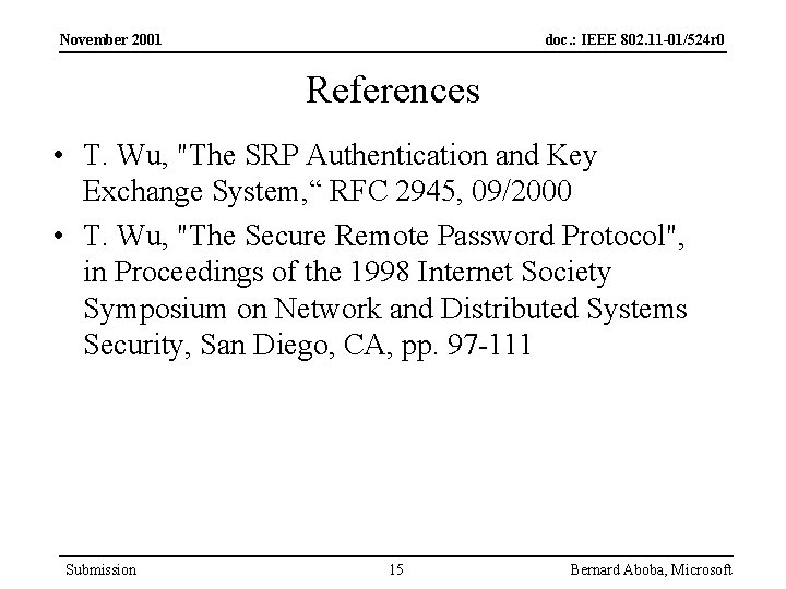 November 2001 doc. : IEEE 802. 11 -01/524 r 0 References • T. Wu,