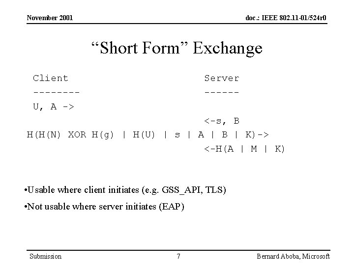 November 2001 doc. : IEEE 802. 11 -01/524 r 0 “Short Form” Exchange Client