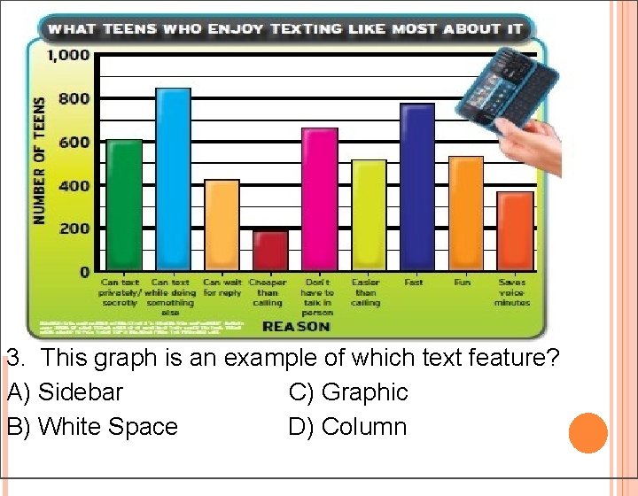 3. This graph is an example of which text feature? A) Sidebar C) Graphic 3. This graph is an example of which text feature? A) Sidebar C) Graphic