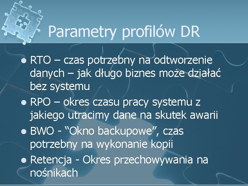 Parametry profilów DR RTO – czas potrzebny na odtworzenie danych – jak długo biznes