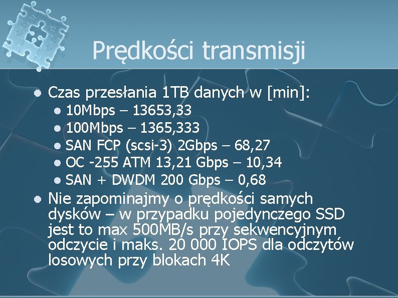 Prędkości transmisji l Czas przesłania 1 TB danych w [min]: 10 Mbps – 13653,