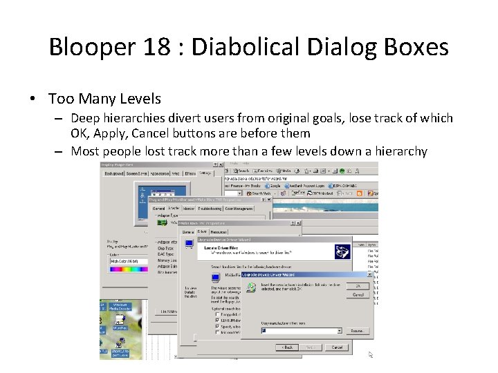 Blooper 18 : Diabolical Dialog Boxes • Too Many Levels – Deep hierarchies divert