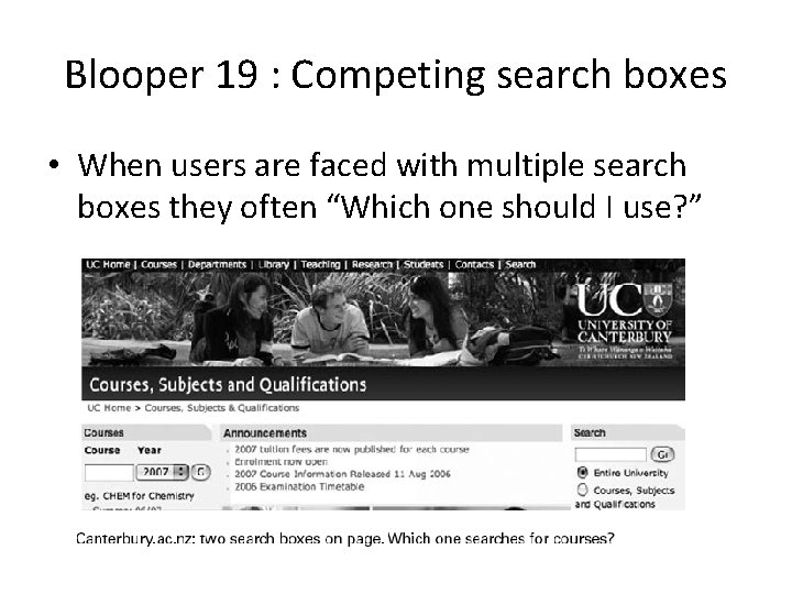 Blooper 19 : Competing search boxes • When users are faced with multiple search