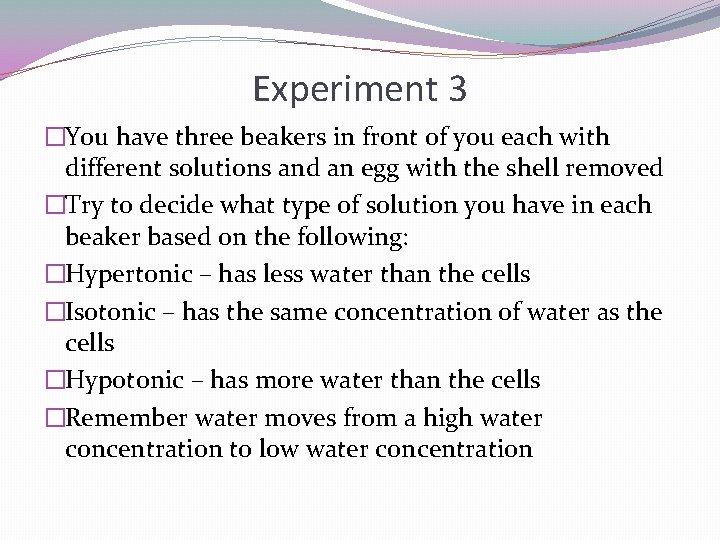 Experiment 3 �You have three beakers in front of you each with different solutions