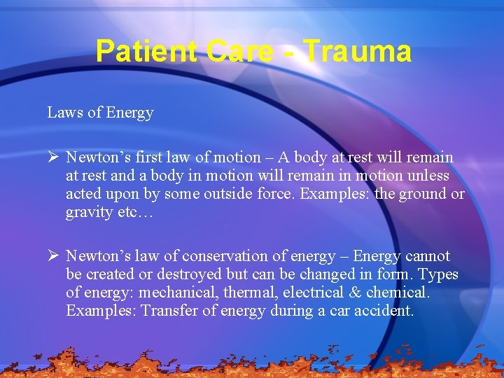 Patient Care - Trauma Laws of Energy Ø Newton’s first law of motion –