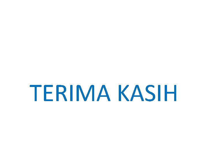 TERIMA KASIH TERIMA KASIH