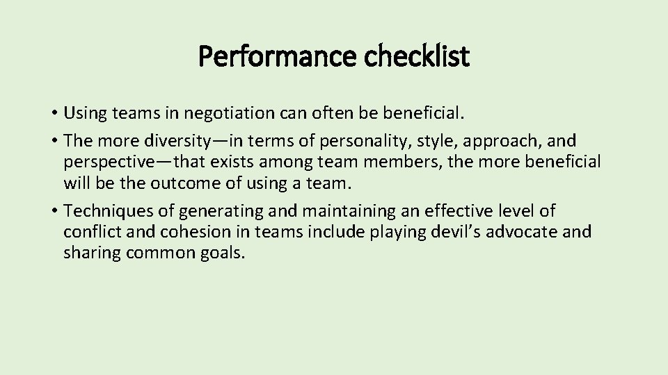 Performance checklist • Using teams in negotiation can often be beneficial. • The more