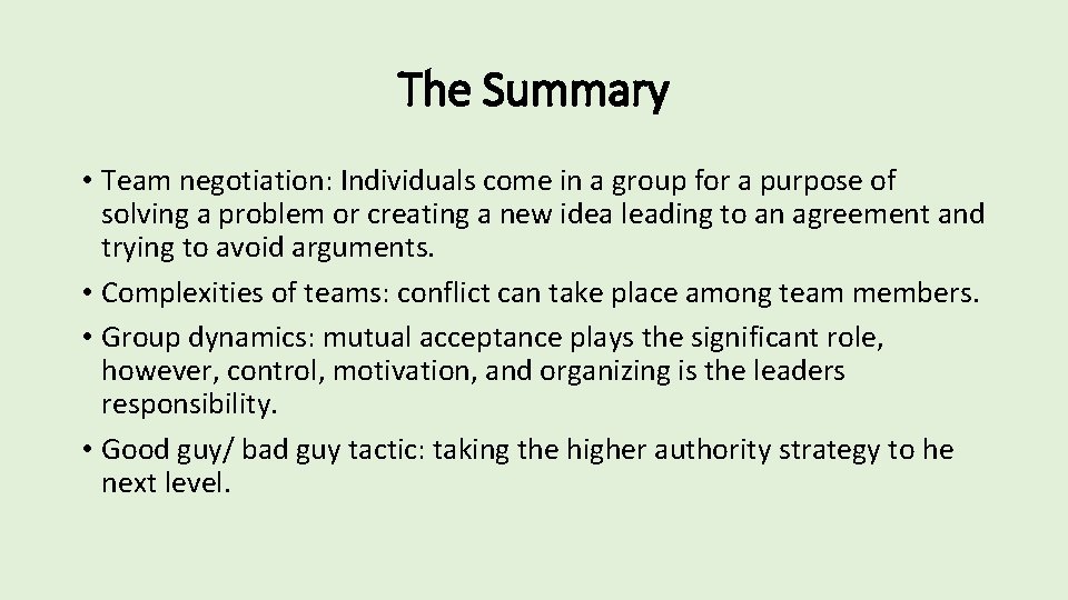The Summary • Team negotiation: Individuals come in a group for a purpose of