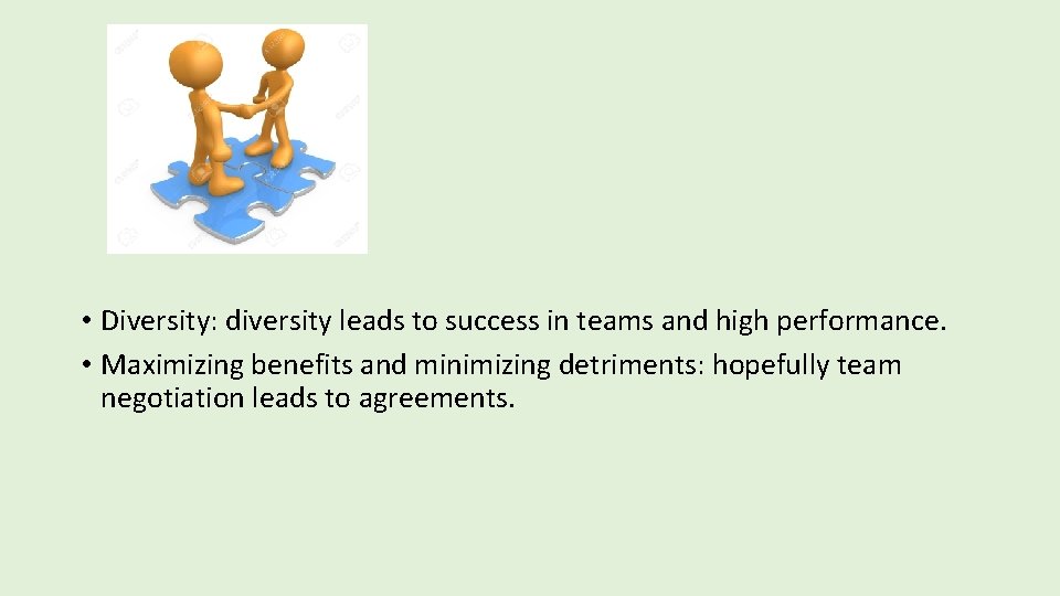  • Diversity: diversity leads to success in teams and high performance. • Maximizing