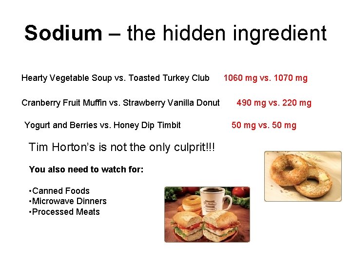 Sodium – the hidden ingredient Hearty Vegetable Soup vs. Toasted Turkey Club Cranberry Fruit