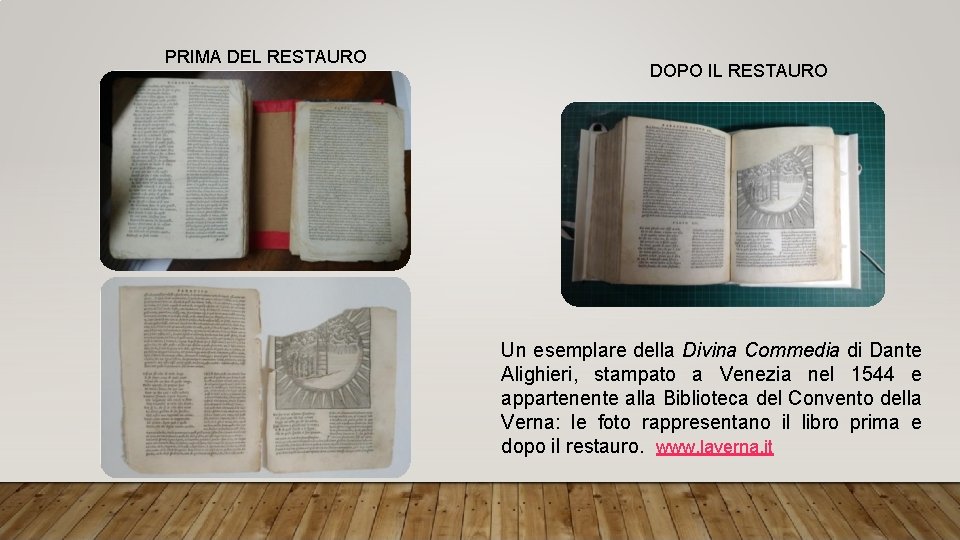 PRIMA DEL RESTAURO DOPO IL RESTAURO Un esemplare della Divina Commedia di Dante Alighieri,