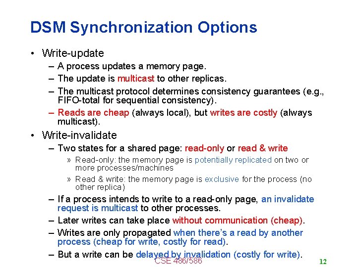 DSM Synchronization Options • Write-update – A process updates a memory page. – The