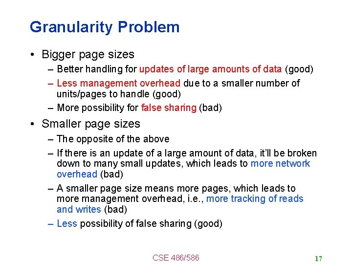 Granularity Problem • Bigger page sizes – Better handling for updates of large amounts