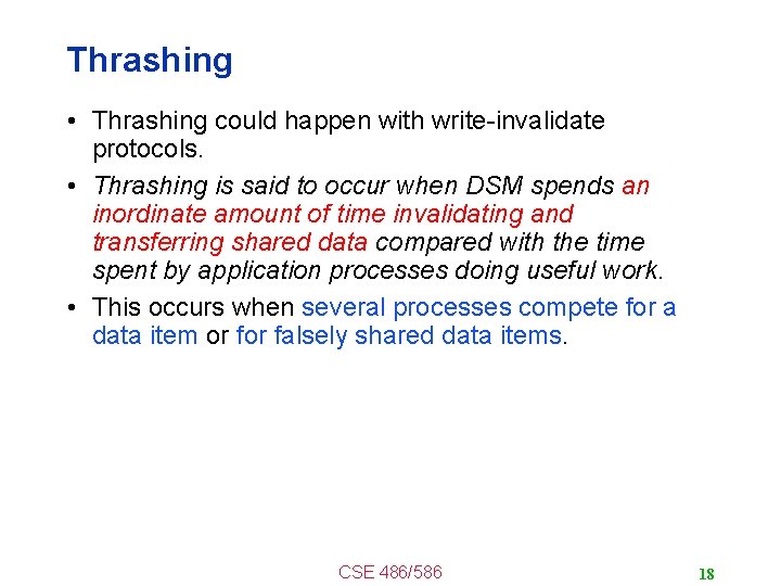 Thrashing • Thrashing could happen with write-invalidate protocols. • Thrashing is said to occur