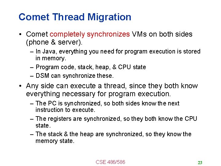 Comet Thread Migration • Comet completely synchronizes VMs on both sides (phone & server).