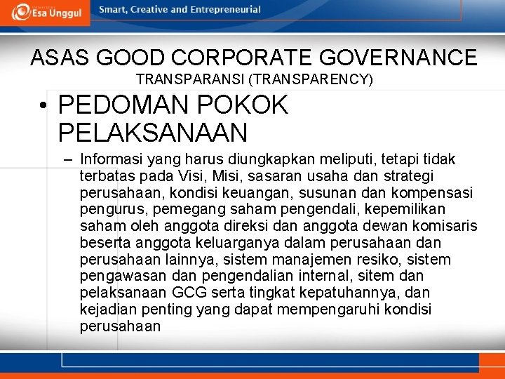 ASAS GOOD CORPORATE GOVERNANCE TRANSPARANSI (TRANSPARENCY) • PEDOMAN POKOK PELAKSANAAN – Informasi yang harus