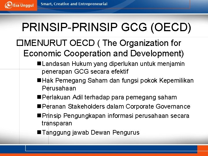 PRINSIP-PRINSIP GCG (OECD) MENURUT OECD ( The Organization for Economic Cooperation and Development) Landasan