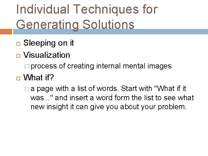 Individual Techniques for Generating Solutions Sleeping on it Visualization � process of creating internal