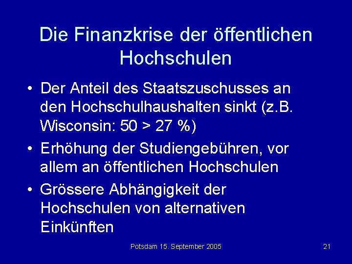 Die Finanzkrise der öffentlichen Hochschulen • Der Anteil des Staatszuschusses an den Hochschulhaushalten sinkt