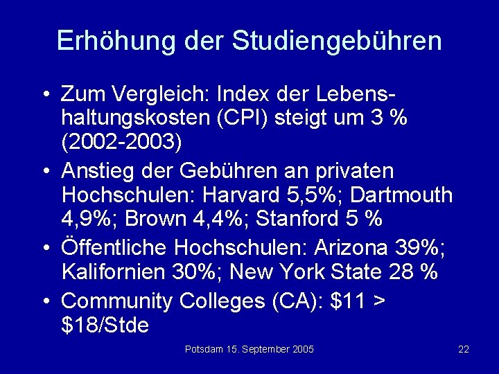 Erhöhung der Studiengebühren • Zum Vergleich: Index der Lebenshaltungskosten (CPI) steigt um 3 %