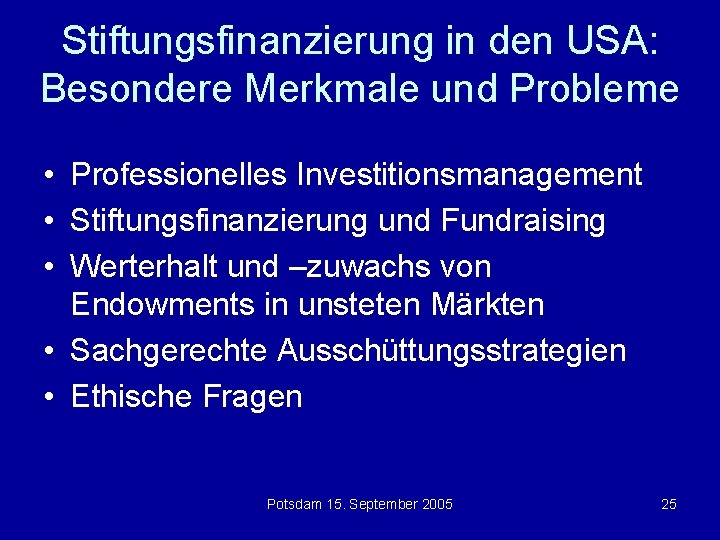 Stiftungsfinanzierung in den USA: Besondere Merkmale und Probleme • Professionelles Investitionsmanagement • Stiftungsfinanzierung und