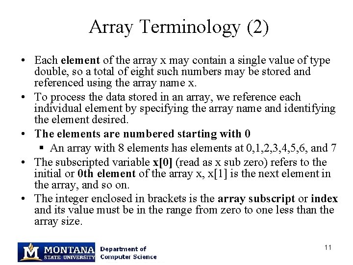 Array Terminology (2) • Each element of the array x may contain a single