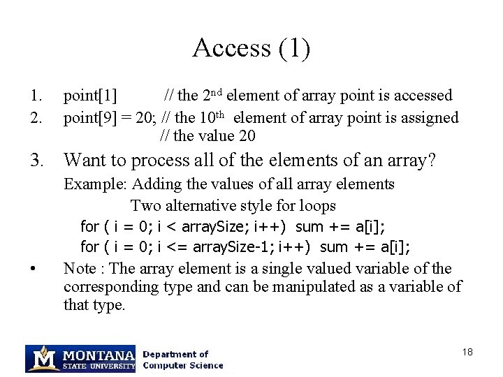 Access (1) 1. 2. point[1] // the 2 nd element of array point is