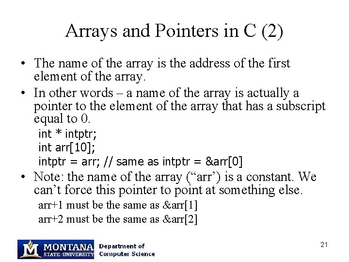 Arrays and Pointers in C (2) • The name of the array is the