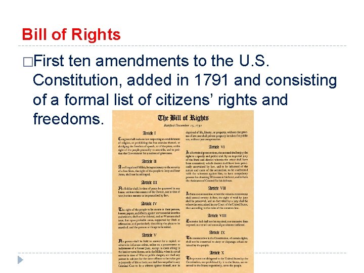 Bill of Rights �First ten amendments to the U. S. Constitution, added in 1791