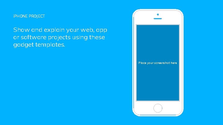 i. PHONE PROJECT Show and explain your web, app or software projects using these