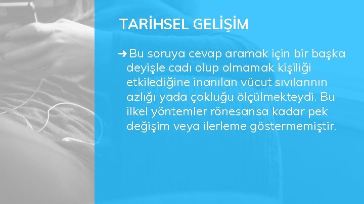 TARİHSEL GELİŞİM ➜ Bu soruya cevap aramak için bir başka deyişle cadı olup olmamak