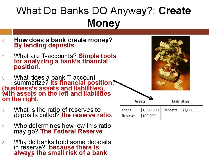 What Do Banks DO Anyway? : Create Money 1. 2. How does a bank
