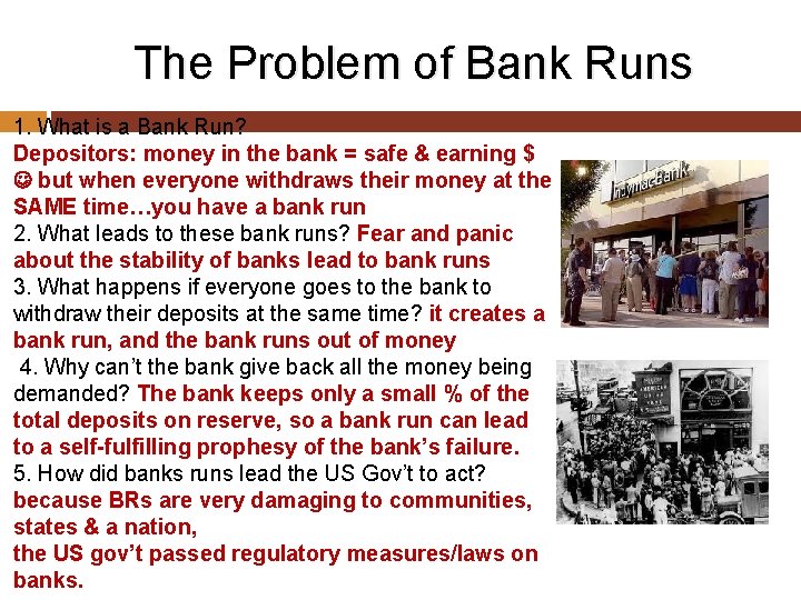 The Problem of Bank Runs 1. What is a Bank Run? Depositors: money in