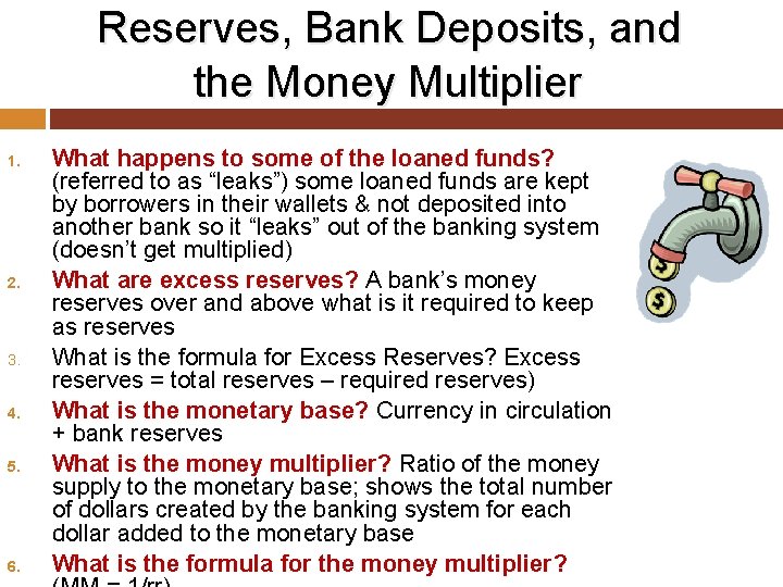 Reserves, Bank Deposits, and the Money Multiplier 1. 2. 3. 4. 5. 6. What