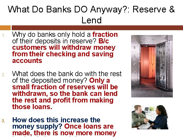 What Do Banks DO Anyway? : Reserve & Lend 1. 2. 3. Why do
