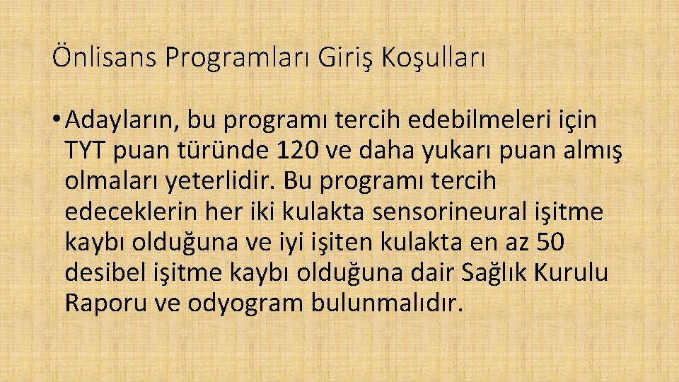 Önlisans Programları Giriş Koşulları • Adayların, bu programı tercih edebilmeleri için TYT puan türünde