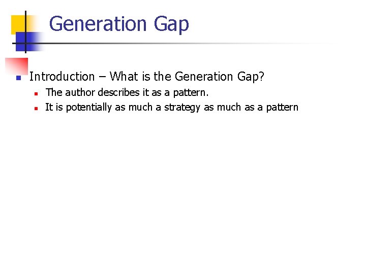 Generation Gap n Introduction – What is the Generation Gap? n n The author