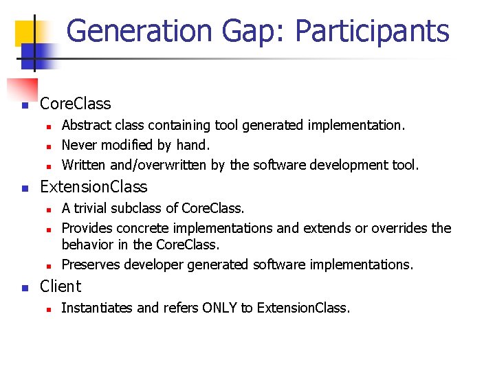 Generation Gap: Participants n Core. Class n n Extension. Class n n Abstract class