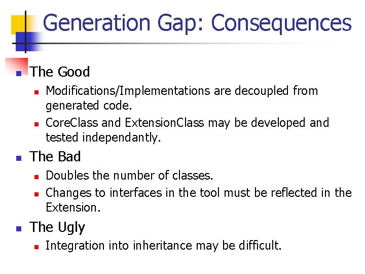 Generation Gap: Consequences n The Good n n n The Bad n n n