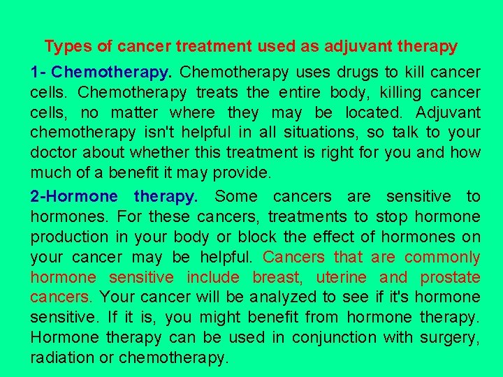 Types of cancer treatment used as adjuvant therapy 1 - Chemotherapy uses drugs to