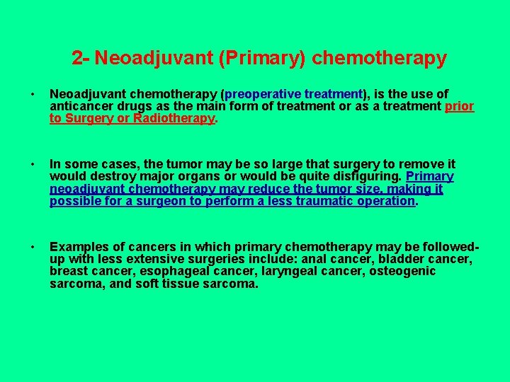 2 - Neoadjuvant (Primary) chemotherapy • Neoadjuvant chemotherapy (preoperative treatment), is the use of