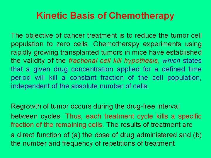 Kinetic Basis of Chemotherapy The objective of cancer treatment is to reduce the tumor