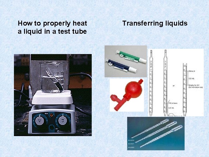 How to properly heat a liquid in a test tube Transferring liquids 