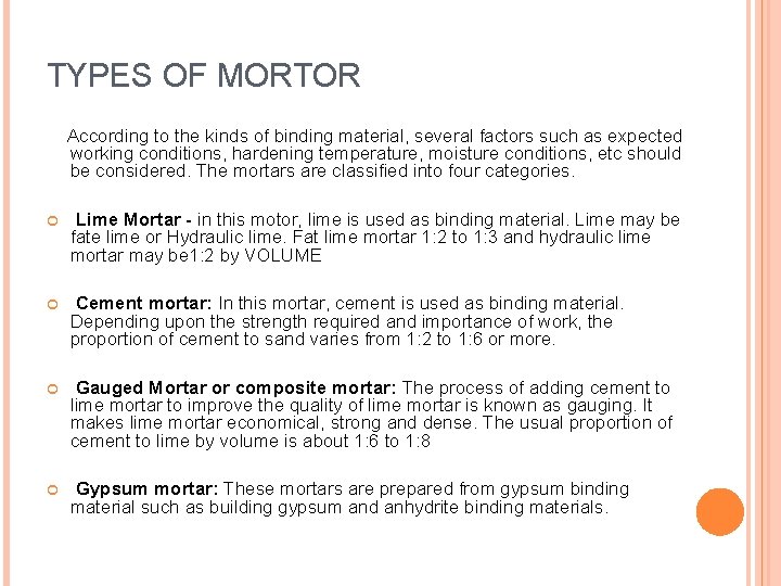 TYPES OF MORTOR According to the kinds of binding material, several factors such as