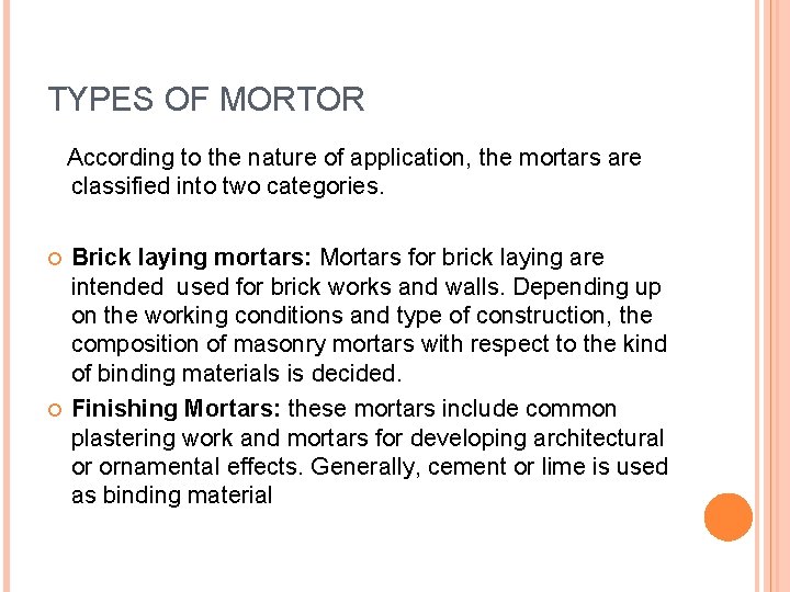 TYPES OF MORTOR According to the nature of application, the mortars are classified into