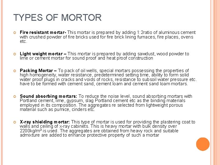TYPES OF MORTOR Fire resistant mortar- This mortar is prepared by adding 1: 2