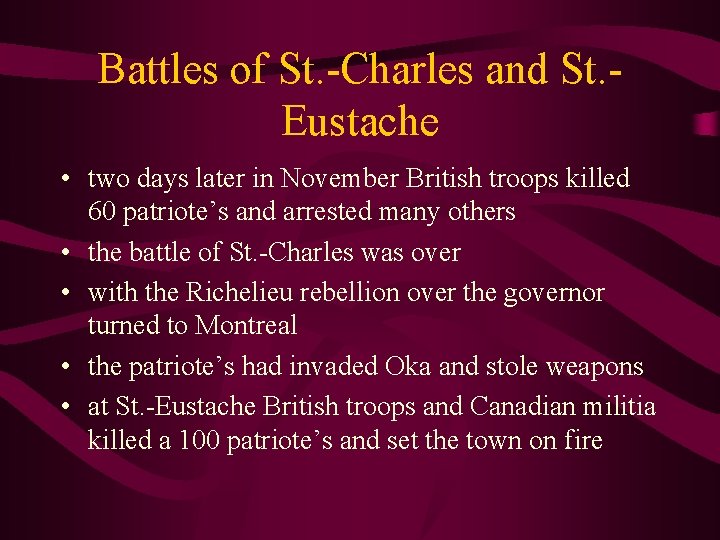 Battles of St. -Charles and St. Eustache • two days later in November British