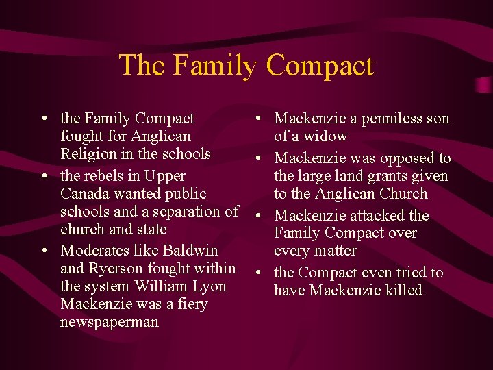 The Family Compact • the Family Compact fought for Anglican Religion in the schools