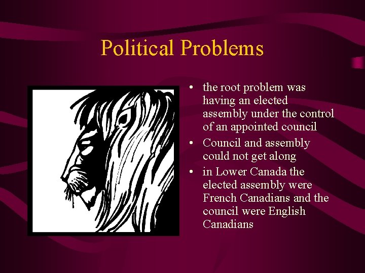 Political Problems • the root problem was having an elected assembly under the control