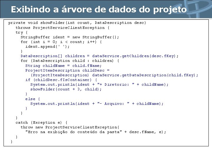 Exibindo a árvore de dados do projeto private void show. Folder(int count, Data. Description